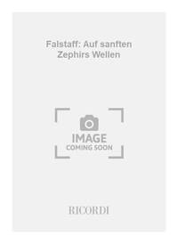 FALSTAFF: AUF SANFTEN ZEPHIRS WELLEN CHANT