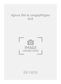 AGNUS DEI IN UMGEPFLUGTER ZEIT