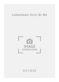 LIEBESLIEDER ORCH, BR, MS