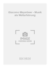 GIACOMO MEYERBEER - MUSIK ALS WELTERFAHRUNG LIVRE SUR LA MUSIQUE