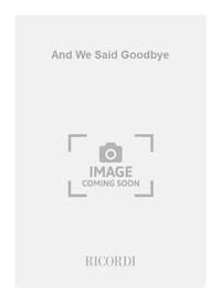 AND WE SAID GOODBYE -PARTITION+PARTIES SEPAREES
