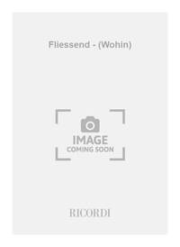 FLIESSEND - (WOHIN)