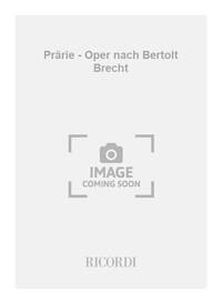 PRARIE - OPER NACH BERTOLT BRECHT