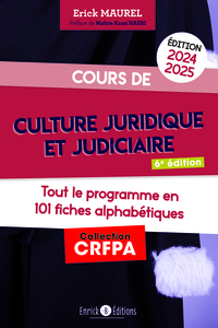COURS DE CULTURE JURIDIQUE ET JUDICIAIRE 2024-2025 - TOUT LE PROGRAMME EN 101 FICHES ALPHABETIQUES