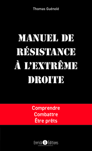Manuel de résistance à l'extrême droite