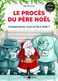 LE PROCES DU PERE NOEL - CONDAMNEREZ-VOUS LE PERE NOEL ?