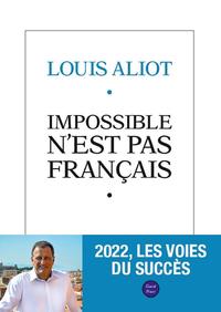 IMPOSSIBLE N'EST PAS FRANCAIS - 2022, LES VOIES DU SUCCES