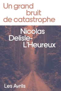 UN GRAND BRUIT DE CATASTROPHE