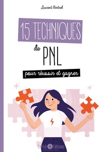15 TECHNIQUES DE PNL POUR REUSSIR ET GAGNER