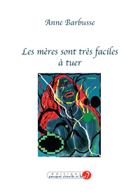 LES MÈRES SONT TRÈS FACILES À TUER