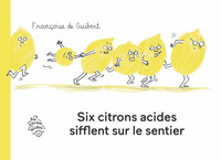 Six Citrons acides sifflent sur le sentier