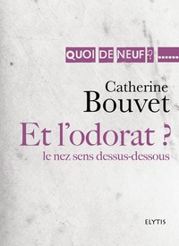 ET L'ODORAT ? LE NEZ SENS DESSUS-DESSOUS