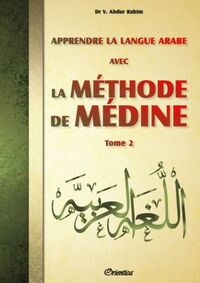 APPRENDRE LA LANGUE ARABE AVEC LA METHODE DE MEDINE  - TOME 2