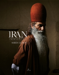 Iran immortel - Le nouveau livre des Rois