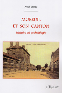 MOREUIL ET SON CANTON HISTOIRE ET ARCHEOLOGIE