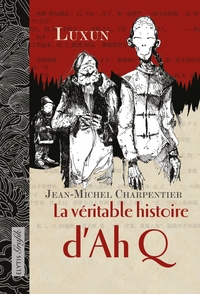 LA VERITABLE HISTOIRE D'AH Q