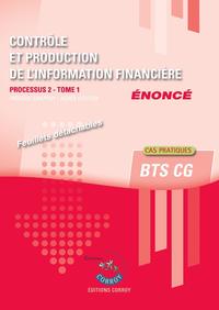 CONTROLE ET PRODUCTION DE L'INFORMATION FINANCIERE - TOME 1 - ENONCE - PROCESSUS 2 DU BTS CG - CAS P