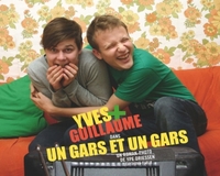 YVES ET GUILLAUME - UN GARS ET UN GARS