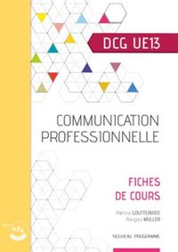 COMMUNICATION PROFESSIONNELLE - FICHES DE COURS DCG UE13 - NOUVEAU PROGRAMME