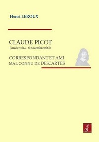 Claude Picot correspondant et ami mal connu de Descartes