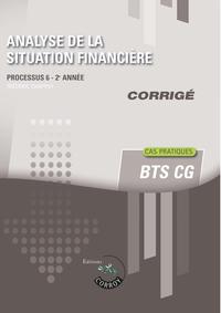 ANALYSE DE LA SITUATION FINANCIERE - CORRIGE - PROCESSUS 6 DU BTS CG - 2E ANNEE - CAS PRATIQUES