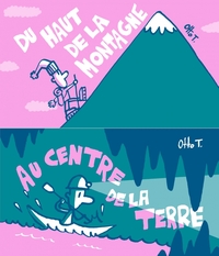 DU HAUT DE LA MONTAGNE / AU CENTRE DE LA TERRE