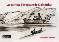 LES CARNETS D'AVENTURE DE CLAIR ARTHUR