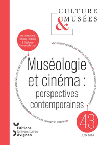 CULTURE & MUSEES, 2024, N 43. MUSEOLOGIE ET CINEMA : PERSPECTIVES CONTEMPORAINES