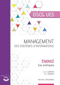 MANAGEMENT DES SYSTEMES D'INFORMATION - ENONCE - CAS PRATIQUES. DSCG UE5