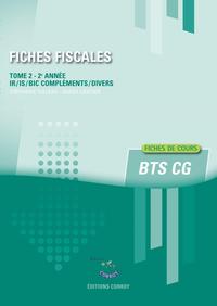 FICHES FISCALES - TOME 2 - FICHES DE COURS - 2E ANNEE. IR/IS/BIC COMPLEMENT/DIVERS. BTS CG