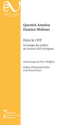 FAIRE LE OFF - SOCIOLOGIE DES PUBLICS DU FESTIVAL OFF D'AVIGNON