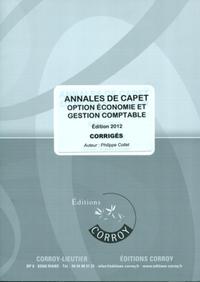 ANNALES DE CAPET OPTION ECONOMIE ET GESTION COMPTABLE CORRIGES. EDITION 2012 (PO