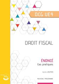 DROIT FISCAL - ENONCE - CAS PRATIQUES. DCG UE4