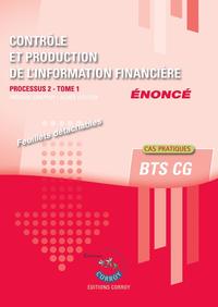CONTROLE ET PRODUCTION DE L'INFORMATION FINANCIERE TOME 1 - ENONCE - PROCESSUS 2 DU BTS CG. CAS PRAT