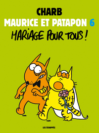 HORS COLLECTION BD - MAURICE ET PATAPON T6 - MARIAGE POUR TOUS !