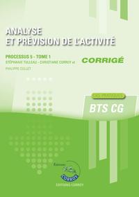 ANALYSE ET PREVISION DE L'ACTIVITE - TOME 1 - CORRIGE - PROCESSUS 5 DU BTS CG - CAS PRATIQUES