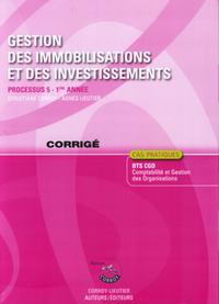 GESTION DES IMMOBILISATIONS ET DES INVESTISSEMENTS CORRIGE -PROCESSUS 5 - 1RE AN