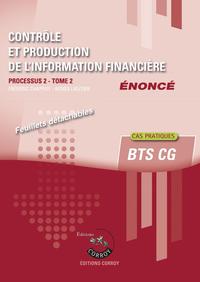 CONTROLE ET PRODUCTION DE L'INFORMATION FINANCIERE - TOME 2 - ENONCE - PROCESSUS 2 DU BTS CG - CAS P