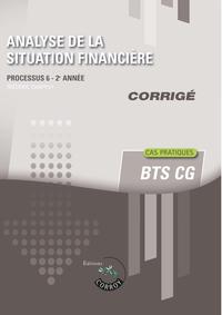 ANALYSE DE LA SITUATION FINANCIERE - CORRIGE - PROCESSUS 6 DU BTS CG
