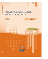 ATELIERS PROFESSIONNELS - TOME 2 - CORRIGE - SUR PGI EBP OPEN LINE - BTS CG - CAS PRATIQUES