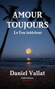 Amour toujours - Le Feu intérieur