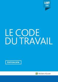 LE CODE DU TRAVAIL 2016