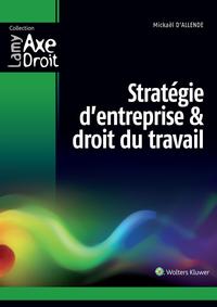 STRATEGIE D ENTREPRISE ET DROIT DU TRAVAIL