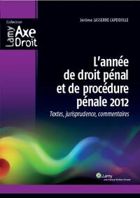 L'année de droit pénal et de procédure pénale 2012