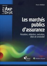 LES MARCHES PUBLICS D'ASSURANCE - PASSATION, REDACTION, EXECUTION, ETATS DE SINISTRALITES.