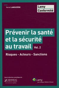 Prévenir la santé et la sécurité au travail - Vol. 2