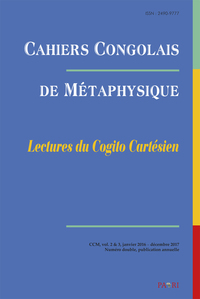 Cahiers Congolais de Métaphysique, vol.2&3, 2016-2017. Lectures du Cogito Cartésien