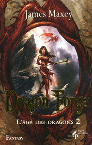 Dragon Forge - L'age des dragons tome 2