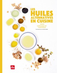 LES HUILES ALTERNATIVES EN CUISINE