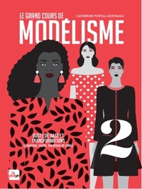 LE GRAND COURS DE MODELISME TOME 2 - BUSTE DE BASE ET TRANSFORMATIONS